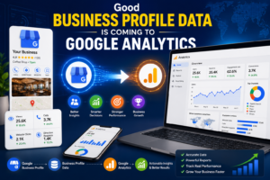 Business Profile Data Is Coming to Google Analytics